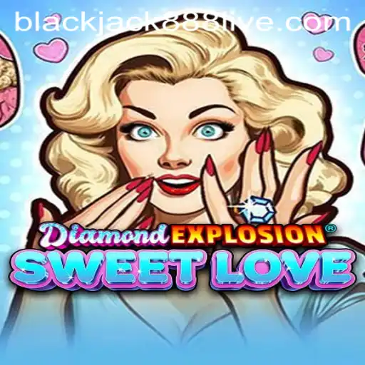 DiamondExplosionSweetLove: A Deep Dive into the Captivating World of Blackjack888