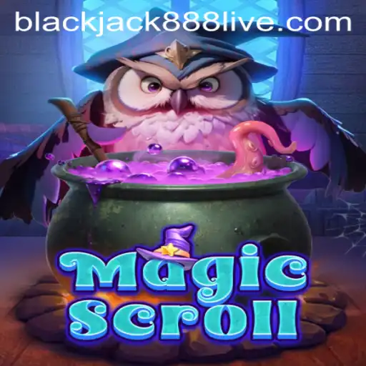 Exploring the Mystical World of MagicScroll and the Enigma of Blackjack888